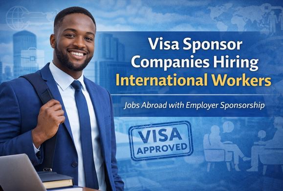 2026 Visa Sponsor Companies Hiring International Workers